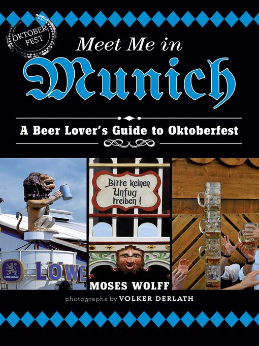 Upplýsingar um Meet Me in Munich: a Beer Lover's Guide to Oktoberfest eftir Moses Wolff - Biðlisti